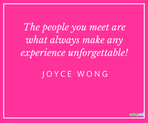 The people you meet are what always make any experience unforgettable!