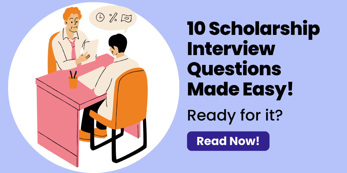 10 Scholarship Interview Questions Made Easy!